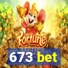 673 bet